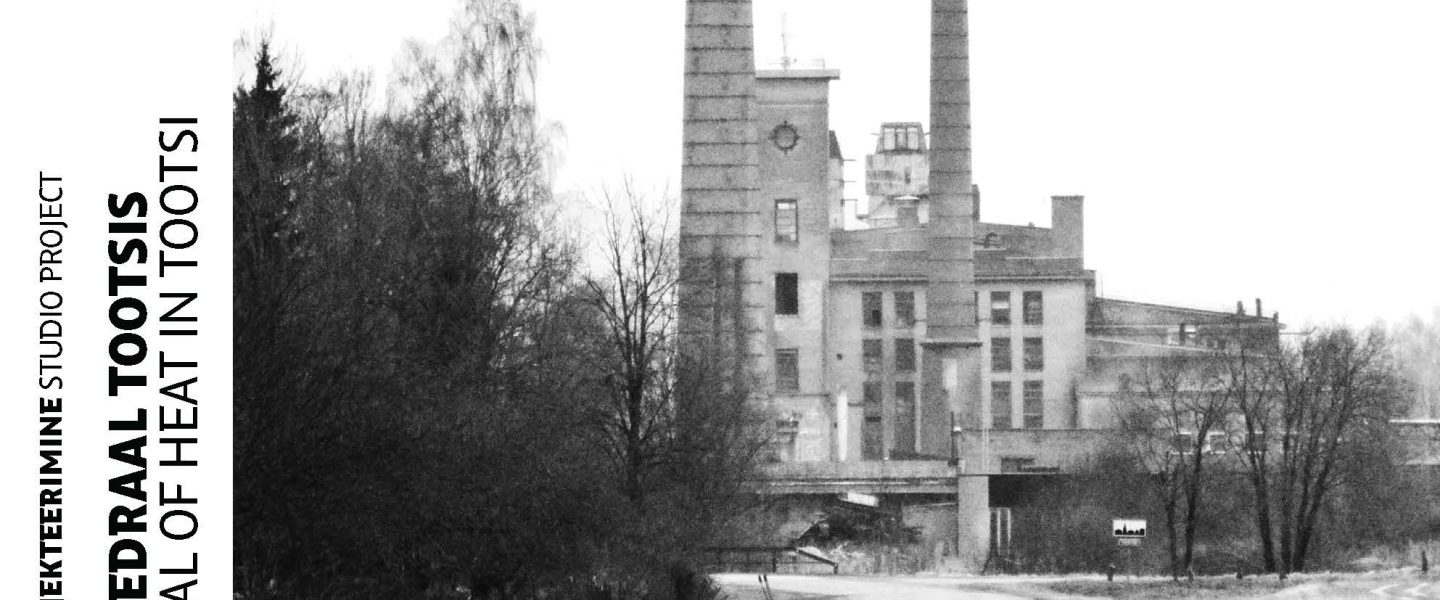 The Cathedral of Heat in Tootsi. Studio Project VI, 2015/2016