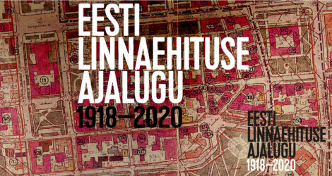 Eesti linnaehituse ajalugu 1918-2020 kaas fragment
