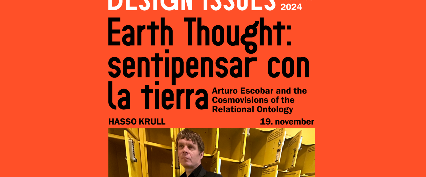 Design Issues: Hasso Krull’s Talk “Earth Thought”