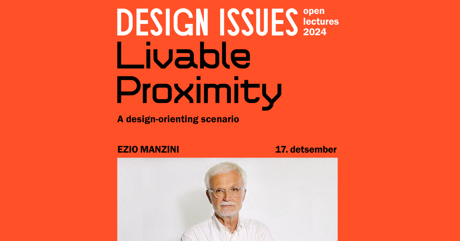 Open Design Lecture: Ezio Manzini “Livable proximity. A design-orienting scenario”