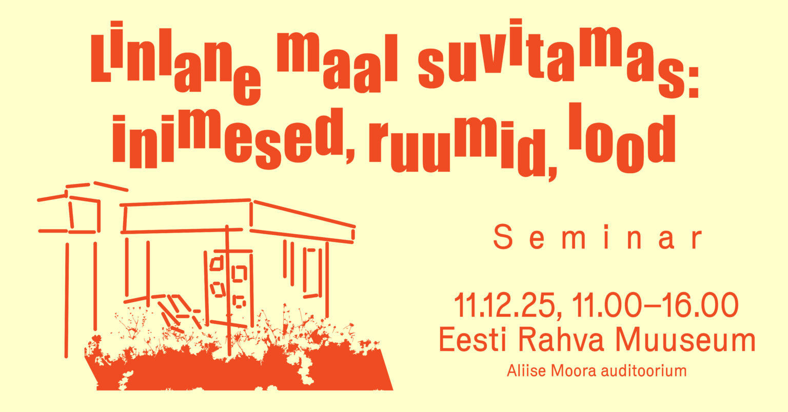 Seminar: Linlane maal suvitamas: inimesed, ruumid, lood