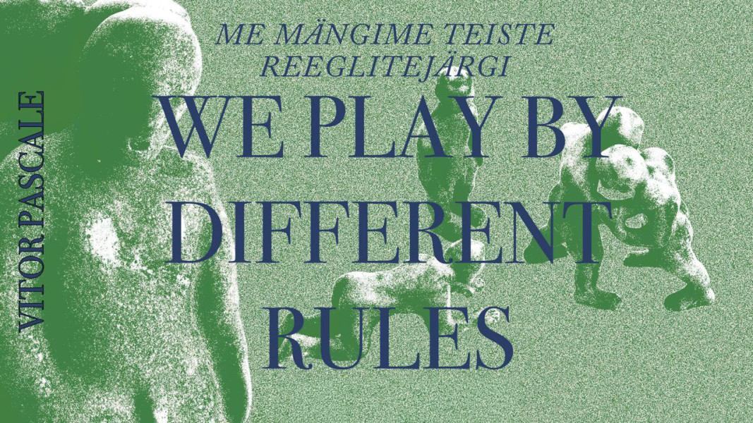 Vitor Pascale “We Play by Different Rules” at EKA Gallery 4.–22.11.2026
