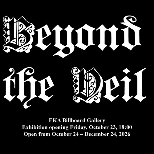 “Beyond the Veil” at EKA Billboard Gallery 24.10.–24.12.2026