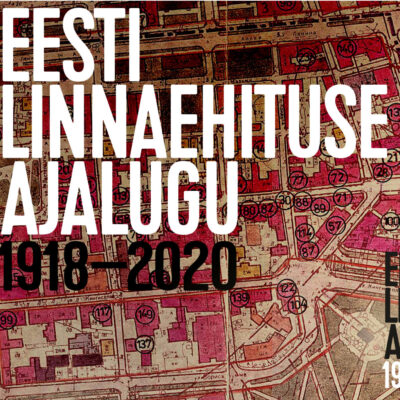 Eesti linnaehituse ajalugu 1918-2020 kaas fragment