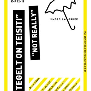 "Tegelt on teisiti" plakat. Autor Anna Kaarma